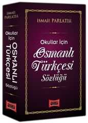 Yargı Okullar İçin Osmanlı Türkçesi Sözlüğü - İsmail Parlatır Yargı Yayınları