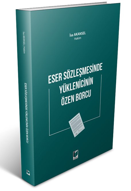 Adalet Eser Sözleşmesinde Yüklenicinin Özen Borcu - İsa Akansel Adalet Yayınevi