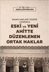 Adalet İnsan Hakları Teorisi Uyarınca Eski ve Yeni Ahitte Düzenlenen Ortak Haklar - Abdülazim İbrahim Adalet Yayınevi