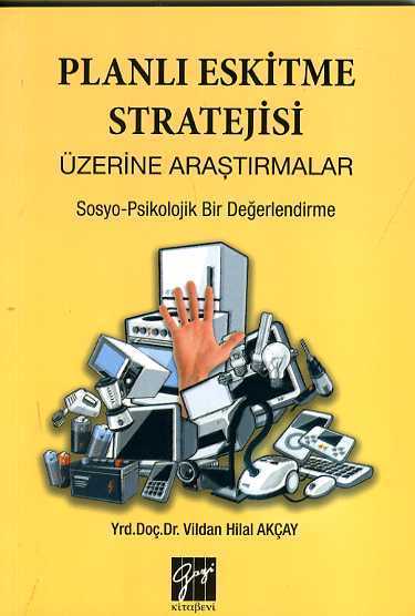 Gazi Kitabevi Planlı Eskitme Stratejisi Üzerine Araştırmalar - Vildan Hilal Akçay Gazi Kitabevi