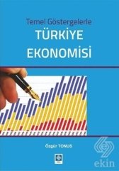 Ekin Temel Göstergelerle Türkiye Ekonomisi - Özgür Tonus Ekin Yayınları