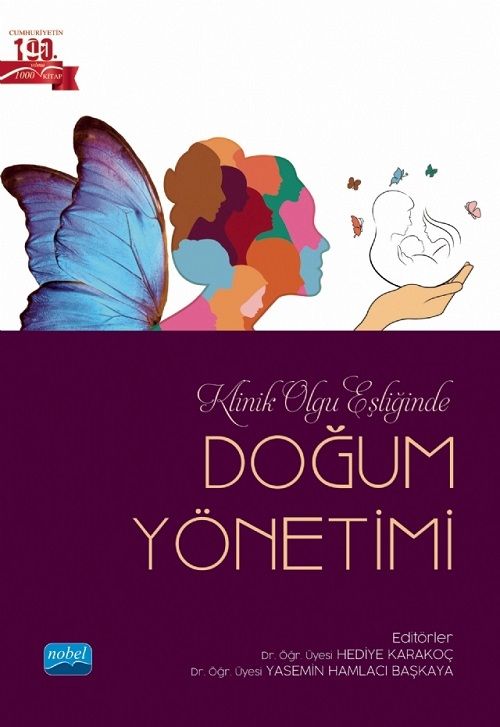 Nobel Klinik Olgu Eşliğinde Doğum Yönetimi - Hediye Karakoç, Yasemin Hamlacı Başkaya Nobel Akademi Yayınları