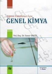 Anı Yayıncılık Eğitim Fakülteleri İçin Genel Kimya - Soner Ergül Anı Yayıncılık