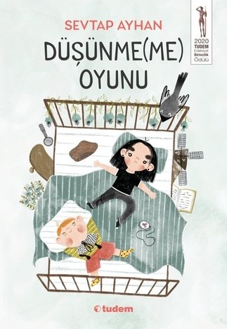 Düşünme(me) Oyunu - Sevtap Ayhan Tudem Yayınları