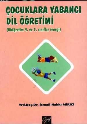 Gazi Kitabevi Çocuklara Yabancı Dil Öğretimi - İ. Hakkı Mirici Gazi Kitabevi