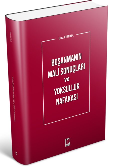 Adalet Boşanmanın Mali Sonuçları ve Yoksulluk Nafakası - Esra Fırtına Adalet Yayınevi