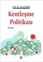 Ekin Kentleşme Politikası 10. Baskı - Yusuf Şahin Ekin Yayınları