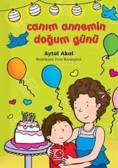 Canım Annemin Doğum Günü - Aytül Akal Uçanbalık Yayınları