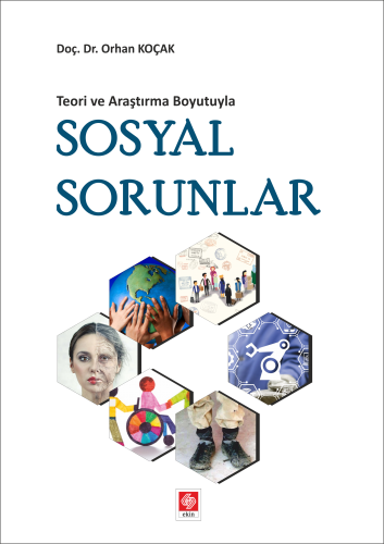 Ekin Teori ve Araştırma Boyutuyla Sosyal Sorunlar - Orhan Koçak Ekin Yayınları