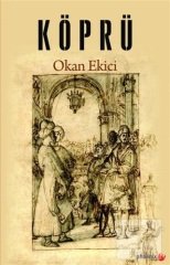 Köprü - Okan Ekici Phoenix Yayınları