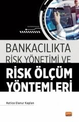 Nobel Bankacılıkta Risk Yönetimi ve Risk Ölçüm Yöntemleri - Hatice Elanur Kaplan Nobel Bilimsel Eserler