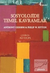 Phoenix Sosyolojide Temel Kavramlar 4. Baskı - Anthony Giddens, Philip W. Sutton Phoenix Yayınları