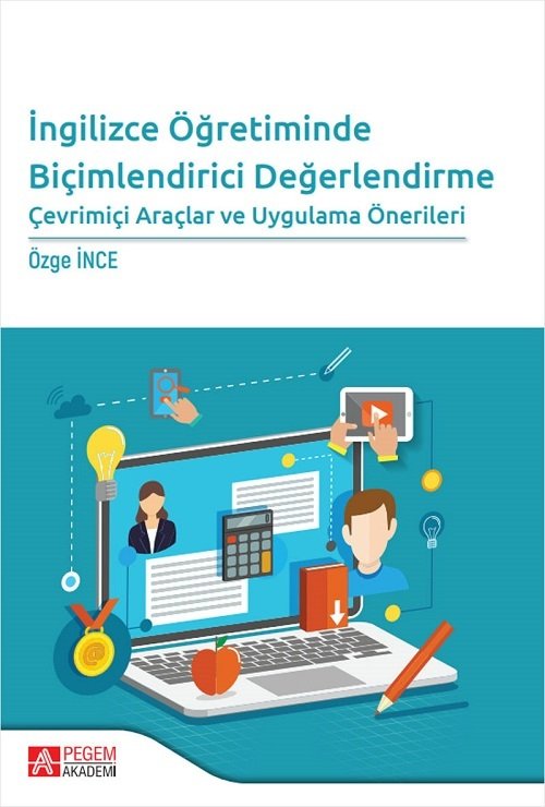 Pegem İngilizce Öğretiminde Biçimlendirici Değerlendirme Çevrimiçi Araçlar ve Uygulama Önerileri - Özge İnce Pegem Akademi Yayınları