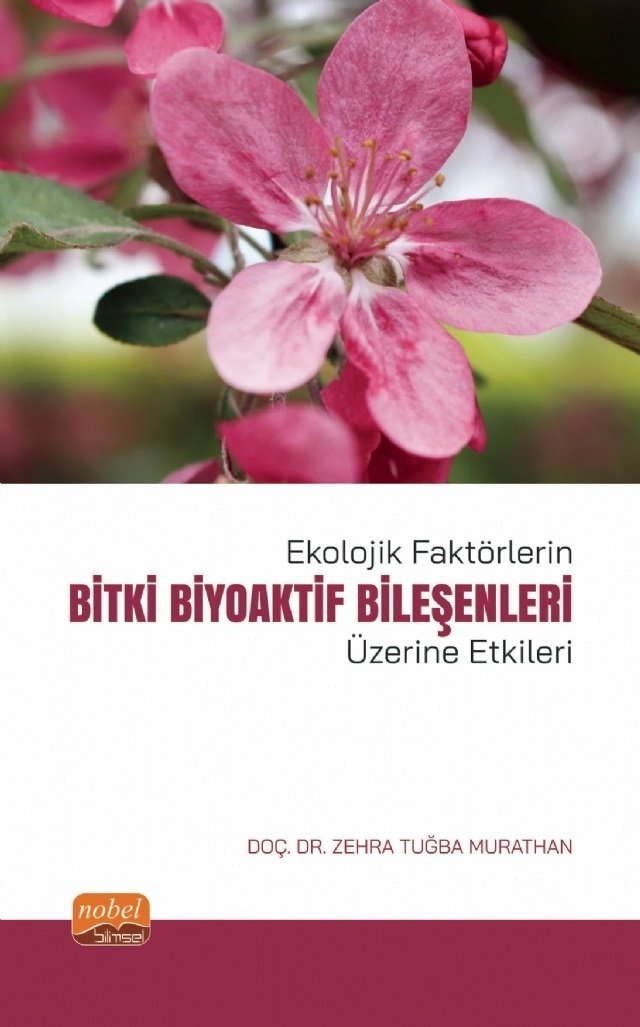 Nobel Ekolojik Faktörlerin Bitki Biyoaktif Bileşenleri Üzerine Etkileri - Zehra Tuğba Murathan Nobel Bilimsel Eserler