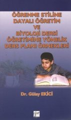 Gazi Kitabevi Öğrenme Stiline Dayalı Öğretim ve Biyoloji Dersi Öğretimine Yönelik Ders Planı Örnekleri - Gülay Ekici Gazi Kitabevi