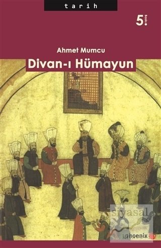 Phoenix Divan-ı Hümayun 5. Baskı - Ahmet Mumcu Phoenix Yayınları