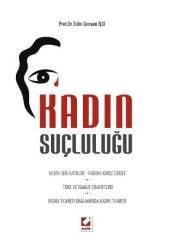 Seçkin Kadın Suçluluğu - Tülin Günşen İçli Seçkin Yayınları