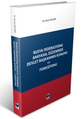 Adalet Rusya Federasyonu Anayasal Düzeninde Devlet Başkanının Konumu ve Fonksiyonu - Davut Özyurt Adalet Yayınevi