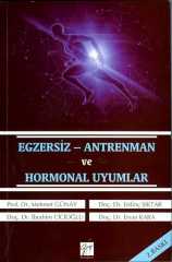 Gazi Kitabevi Egzersiz, Antrenman ve Hormonal Uyumlar - Mehmet Günay, İbrahim Cicioğlu, Erdinç Şıktar, Ersan Kara Gazi Kitabevi