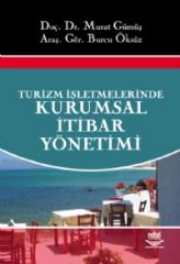 Nobel Turizm İşletmelerinde Kurumsal İtibar Yönetimi - Murat Gümüş Nobel Akademi Yayınları