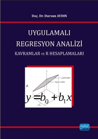 Nobel Uygulamalı Regresyon Analizi - Dursun Aydın Nobel Akademi Yayınları