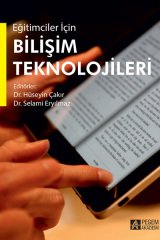 Pegem Eğitimciler İçin Bilişim Teknolojileri Hüseyin Çakır, Selami Eryılmaz Pegem Akademi Yayıncılık