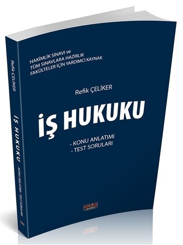 Savaş İş Hukuku Konu Anlatımı - Refik Çeliker Savaş Yayınları