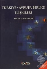 Alfa Aktüel Türkiye Avrupa Birliği İlişkileri - Kamuran Reçber Alfa Aktüel Yayınları