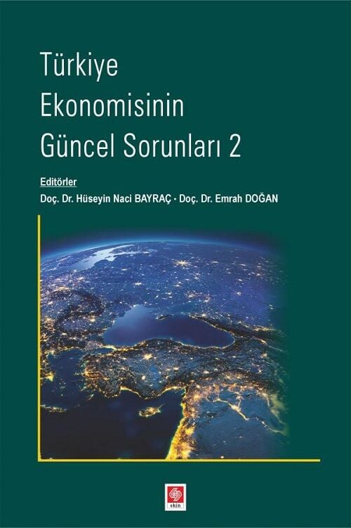 Ekin Türkiye Ekonomisinin Güncel Sorunları-2 - Hüseyin Naci Bayraç, Emrah Doğan Ekin Yayınları