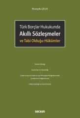 Seçkin Türk Borçlar Hukukunda Akıllı Sözleşmeler ve Tabi Olduğu Hükümler - Rüveyda Çelik Seçkin Yayınları