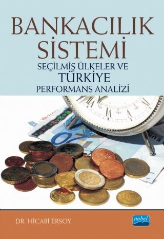 Nobel Bankacılık Sistemi Seçilmiş Ülkeler ve Türkiye Performans Analizi - Hicabi Ersoy Nobel Akademi Yayınları