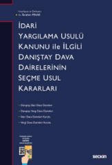 Seçkin İdari Yargılama Usulü Kanunu ile İlgili Danıştay Dairelerinin Seçme Usul Kararları - İbrahim Pınar Seçkin Yayınları