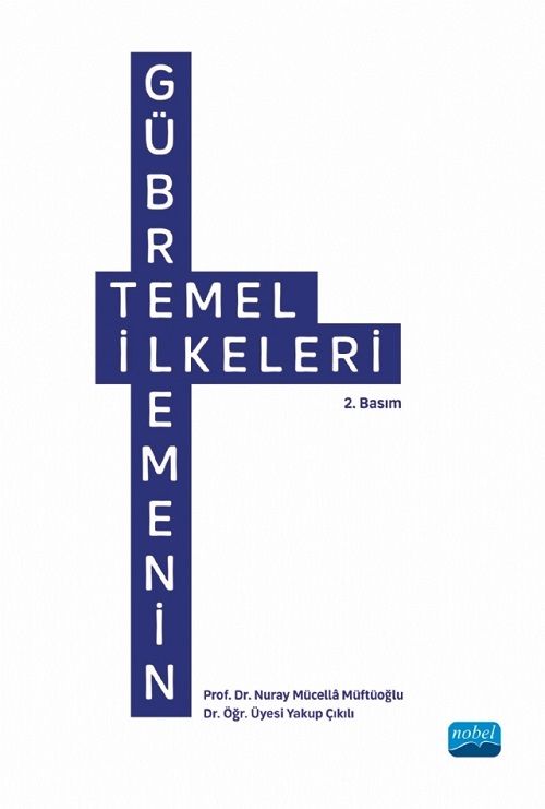 Nobel Gübrelemenin Temel İlkeleri 2. Baskı - Nuray Mücellâ Müftüoğlu, Yakup Çıkılı Nobel Akademi Yayınları