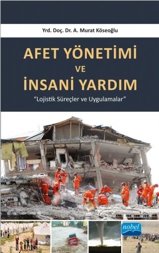 Nobel Afet Yönetimi ve İnsani Yardım - A. Murat Köseoğlu Nobel Akademi Yayınları