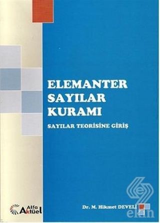 Alfa Aktüel Elemanter Sayılar Kuramı - M. Hikmet Develi Alfa Aktüel Yayınları