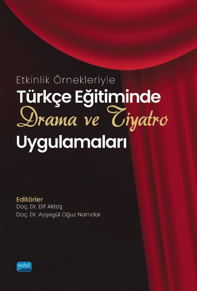 Nobel Etkinlik Örnekleriyle Türkçe Eğitiminde Drama ve Tiyatro Uygulamaları - Elif Aktaş, Ayşegül Oğuz Namdar Nobel Akademi Yayınları