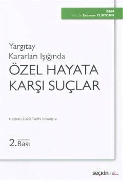 Seçkin Özel Hayata Karşı Suçlar - Erdener Yurtcan Seçkin Yayınları