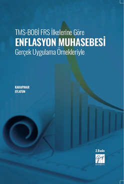 Gazi Kitabevi TMS-BOBİ FRS İlkelerine Göre Enflasyon Muhasebesi Gerçek Uygulama Örnekleriyle 2. Baskı  - Aydın Karapınar, Ali Osman Eflatun Gazi Kitabevi