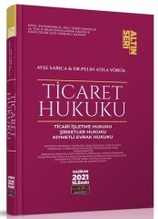 Savaş 2021 Ticaret Hukuku Altın Seri 18. Baskı - Ayşe Sarıca Savaş Yayınları