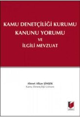 Adalet Kamu Denetçiliği Kurumu Kanunu Yorumu ve İlgili Mevzuat - Ahmet Alkan Şimşek Adalet Yayınevi