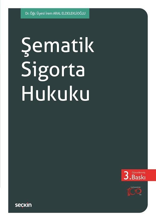 Seçkin Şematik Sigorta Hukuku 3. Baskı - İrem Aral Eldeleklioğlu Seçkin Yayınları