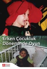 Pegem Erken Çocukluk Döneminde Oyun Ayşe B. Aksoy, Hale Dere Çiftçi Pegem Akademi Yayıncılık