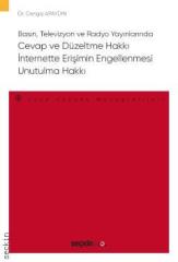 Seçkin Cevap ve Düzeltme Hakkı, İnternette Erişimin Engellenmesi, Unutulma Hakkı - Cengiz Apaydın Seçkin Yayınları