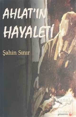 Ahlat'ın Hayaleti - Şahin Sınır Phoenix Yayınları