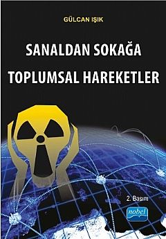 Nobel Sanaldan Sokağa Toplumsal Hareketler - Gülcan Işık Nobel Akademi Yayınları