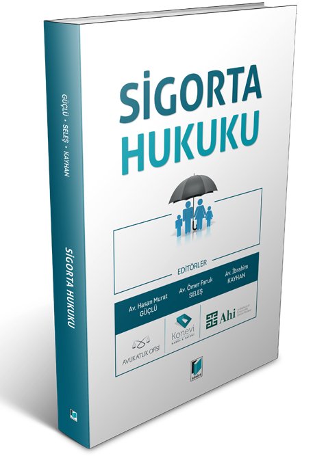 Adalet Sigorta Hukuku - Hasan Murat Güçlü, Ömer Faruk Seleş Adalet Yayınevi