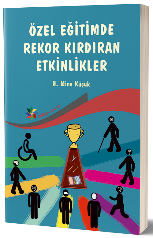 Eğiten Kitap Özel Eğitimde Rekor Kırdıran Etkinlikler - H. Mine Küçük Eğiten Kitap