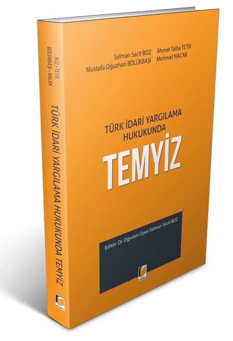 Adalet Türk İdari Yargılama Hukukunda Temyiz - Selman Sacit Boz, Mehmet Nacak Adalet Yayınevi