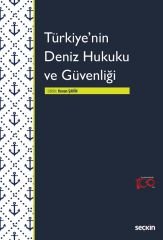 Seçkin Türkiye'nin Deniz Hukuku ve Güvenliği - Kenan Şahin Seçkin Yayınları