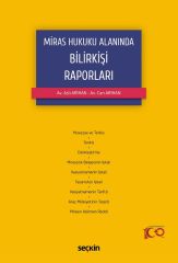 Seçkin Miras Hukuku Alanında Bilirkişi Raporları - Aslı Arıhan, Can Arıhan Seçkin Yayınları